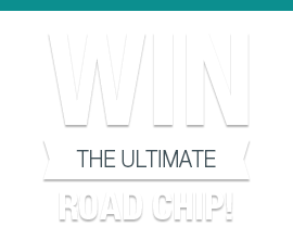 Win the Ultimate Roadchip